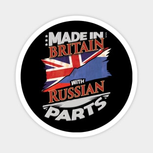 Made In Britain With Russian Parts - Gift for Russian From Russia Magnet